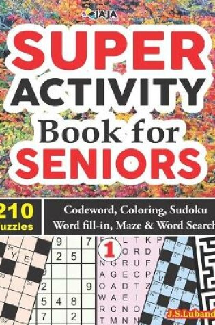 Cover of SUPER ACTIVITY Book for SENIORS 210 Puzzles