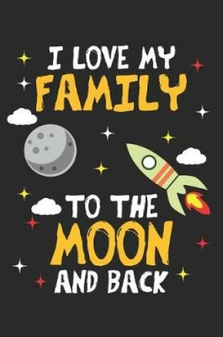 Cover of I Love my Family to the Moon and Back