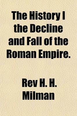 Book cover for The History I the Decline and Fall of the Roman Empire.