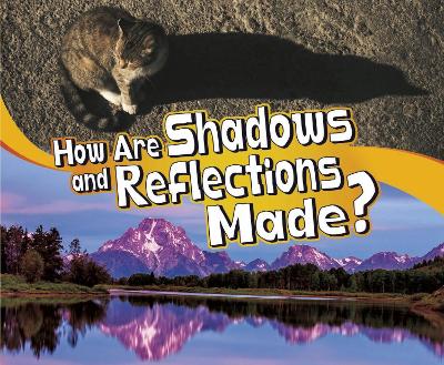 Cover of How Are Shadows and Reflections Made?