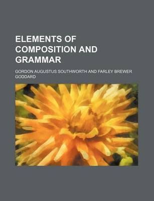 Book cover for Elements of Composition and Grammar