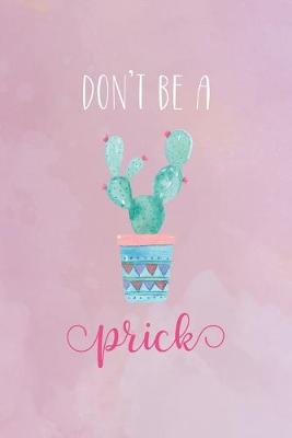 Book cover for Don't Be A Prick