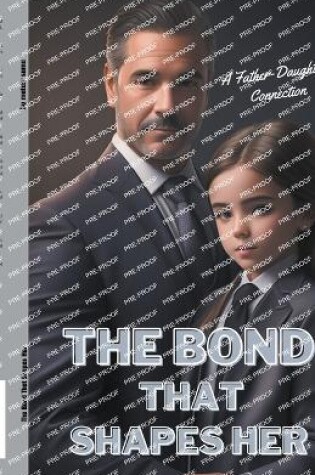 Cover of The Bond That Shapes Her
