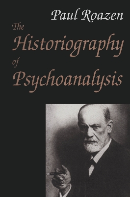 Book cover for The Historiography of Psychoanalysis