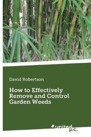 Cover of How to Effectively Remove and Control Garden Weeds