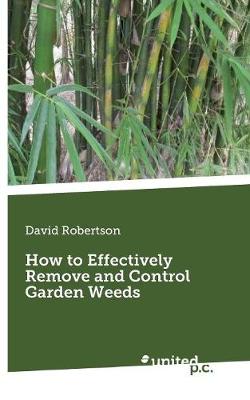 Book cover for How to Effectively Remove and Control Garden Weeds