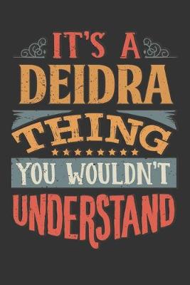 Book cover for Its A Deidra Thing You Wouldnt Understand