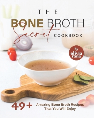 Book cover for The Bone Broth Secret Cookbook