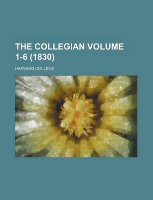 Book cover for The Collegian Volume 1-6 (1830)