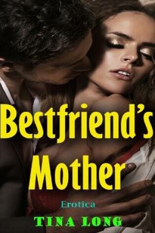Cover of Bestfriend's Mother (Erotica)