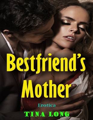 Book cover for Bestfriend's Mother (Erotica)