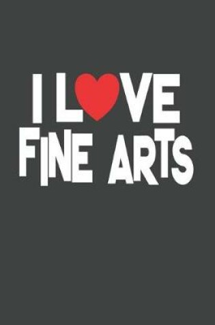 Cover of I Love Fine Arts