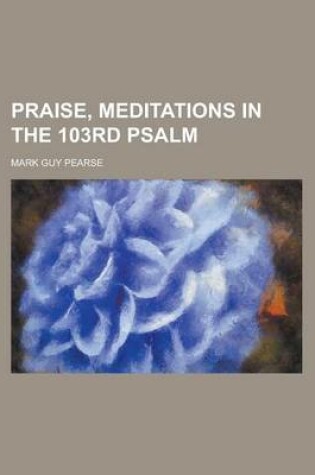 Cover of Praise, Meditations in the 103rd Psalm