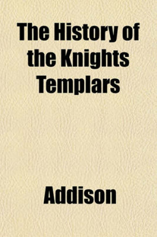 Cover of The History of the Knights Templars