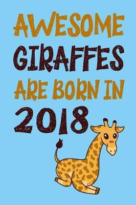 Book cover for Awesome Giraffes Are Born in 2018