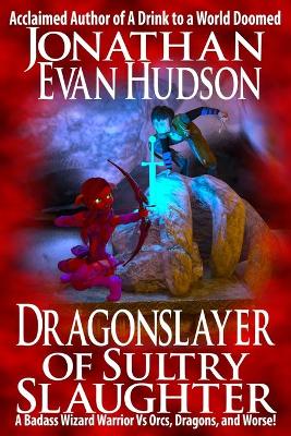 Book cover for Dragonslayer of Sultry Slaughter