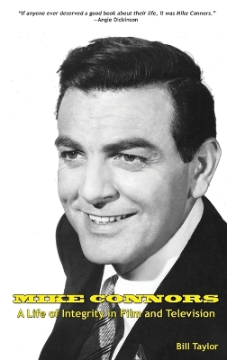 Cover of Mike Connors - A Life of Integrity in Film and Television (hardback)