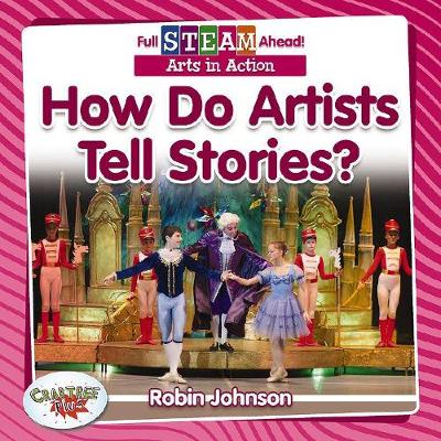 Book cover for Full STEAM Ahead!: How Do Artists Tell Stories?