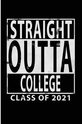 Book cover for Straight Outta College Class of 2021