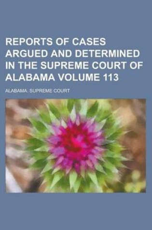 Cover of Reports of Cases Argued and Determined in the Supreme Court of Alabama Volume 113