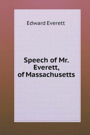 Cover of Speech of Mr. Everett, of Massachusetts