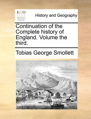 Book cover for Continuation of the Complete History of England. Volume the Third.