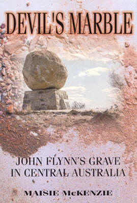 Cover of Devil's Marble: John Flynn's Grave in Central Australia