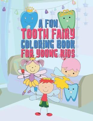 Book cover for A Fun Tooth Fairy Coloring Book For Young Kids