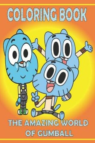 Cover of Coloring Book THE AMAZING WORLD OF GUMBALL