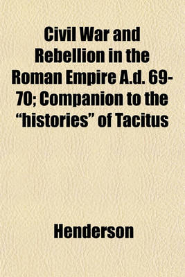 Book cover for Civil War and Rebellion in the Roman Empire A.D. 69-70; Companion to the "Histories" of Tacitus
