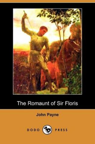 Cover of The Romaunt of Sir Floris (Dodo Press)