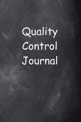 Book cover for Quality Control Journal Chalkboard Design