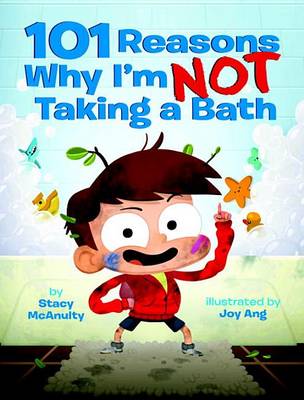 Book cover for 101 Reasons Why I'm Not Taking a Bath