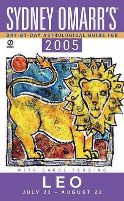 Cover of Sydney Omarr's Day by Day Astrological Guide 2005: Leo