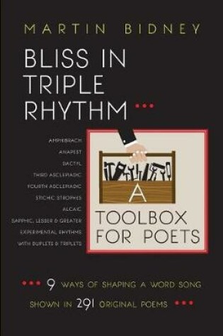 Cover of Bliss in Triple Rhythm--A Toolbox for Poets