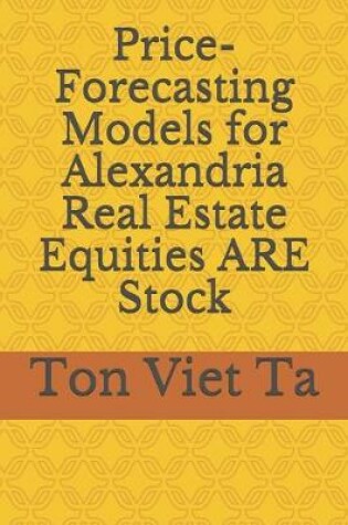 Cover of Price-Forecasting Models for Alexandria Real Estate Equities ARE Stock