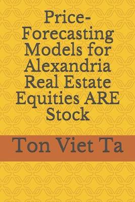 Book cover for Price-Forecasting Models for Alexandria Real Estate Equities ARE Stock