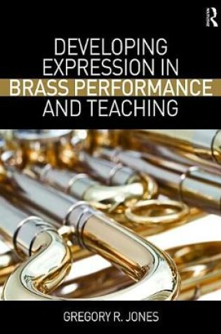 Cover of Developing Expression in Brass Performance and Teaching