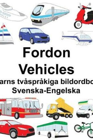 Cover of Svenska-Engelska Fordon/Vehicles Barns tvåspråkiga bildordbok