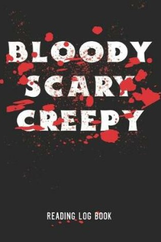 Cover of Bloody Scary Creepy Reading Log Book