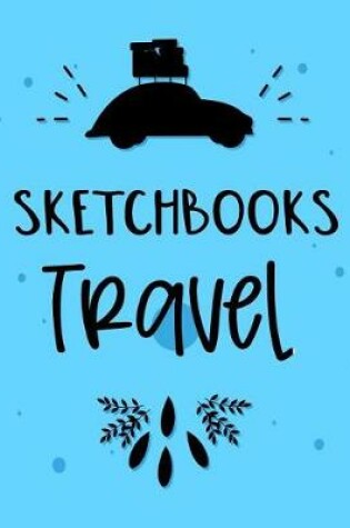 Cover of Sketchbooks Travel