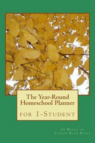 Cover of The Year-Round Homeschool Planner for 1-Student