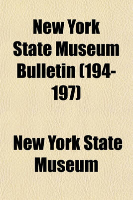 Book cover for New York State Museum Bulletin Volume 194-197