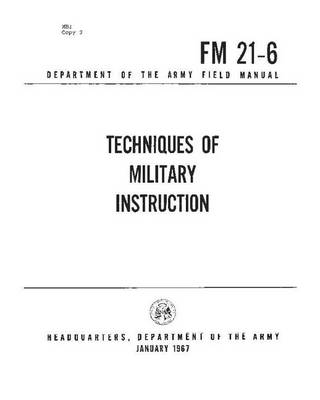 Book cover for FM 21-6 Techniques of Military Training, by United States Army