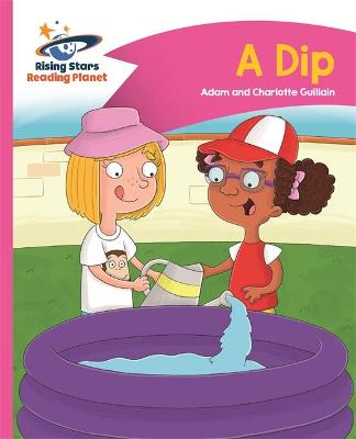 Cover of Reading Planet - A Dip - Pink A: Comet Street Kids