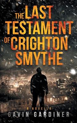 Book cover for The Last Testament of Crighton Smythe