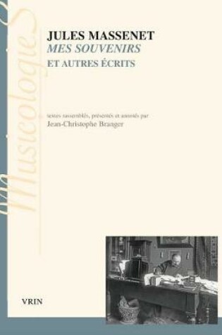 Cover of Mes Souvenirs Et Autres Ecrits