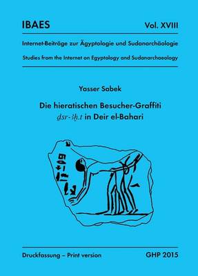 Book cover for Die hieratischen Besucher-Graffiti, Dsr-Ax.t in Deir el-Bahari