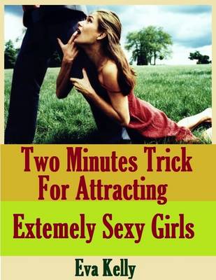 Book cover for Two Minutes Trick for Attracting Extremely Sexy Girls