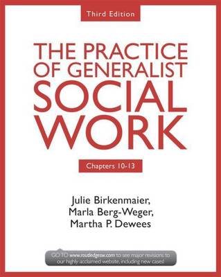 Book cover for The Practice of Generalist Social Work, Third Edition: Chapters 10-13